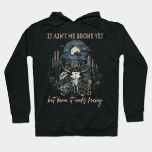 It Ain't Me Broke Yet But Damn It Needs Fixing Skull Leopards Mountains Hoodie